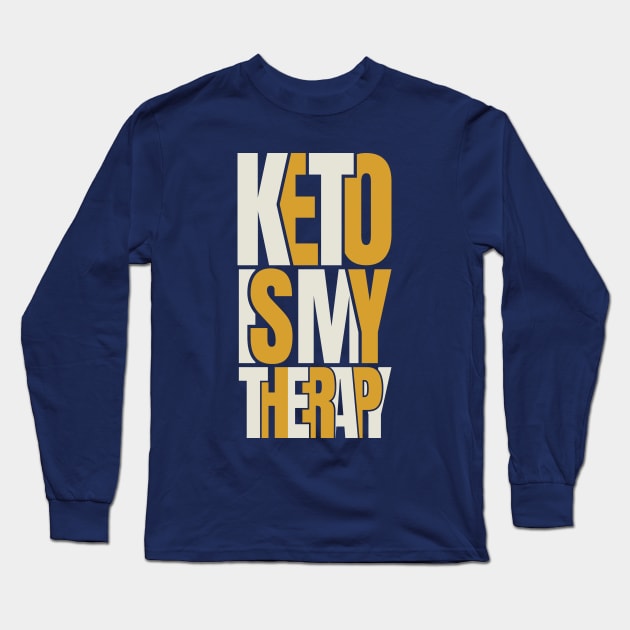 Keto Is My Therapy - Ketogenic Long Sleeve T-Shirt by Ketogenic Merch